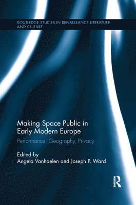 Making Space Public in Early Modern Europe (hftad)