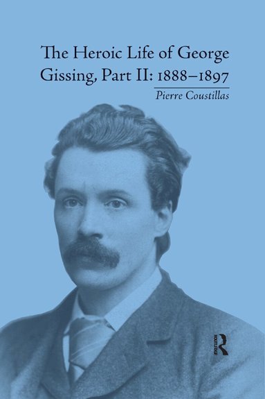 Heroic Life of George Gissing, Part II (inbunden)