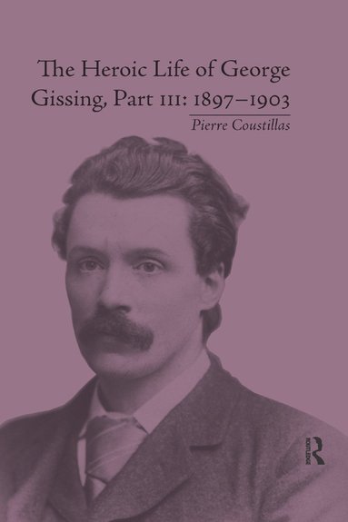 Heroic Life of George Gissing, Part III (hftad)