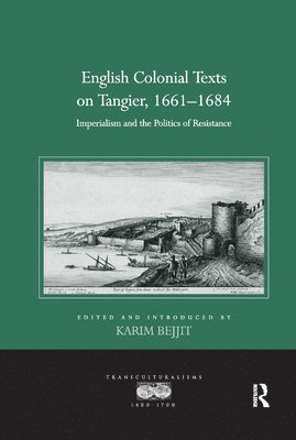 English Colonial Texts on Tangier, 1661-1684 (hftad)