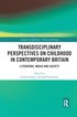 Transdisciplinary Perspectives on Childhood in Contemporary Britain