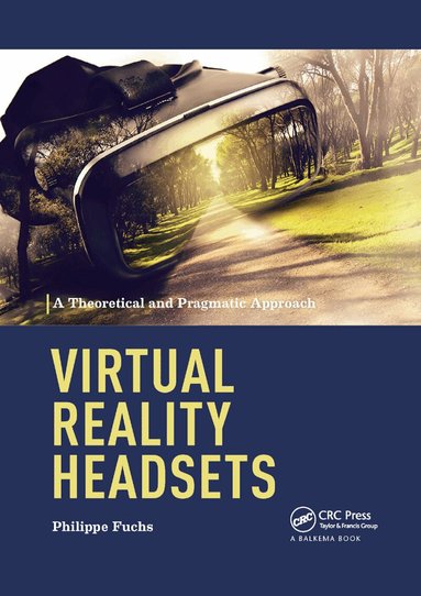 Virtual Reality Headsets - A Theoretical and Pragmatic Approach (inbunden)