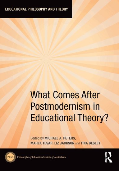 What Comes After Postmodernism in Educational Theory? (inbunden)