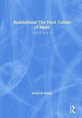 Itadakimasu! The Food Culture of Japan (hftad)