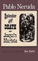 The Splendor and Death of Joaquin Murieta: A Play (h�ftad)