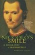 Niccolo's Smile: A Biography of Machiavelli