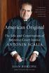 American Original: The Life and Constitution of Supreme Court Justice Antonin Scalia