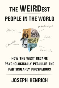 WEIRDest People in the World (e-bok)
