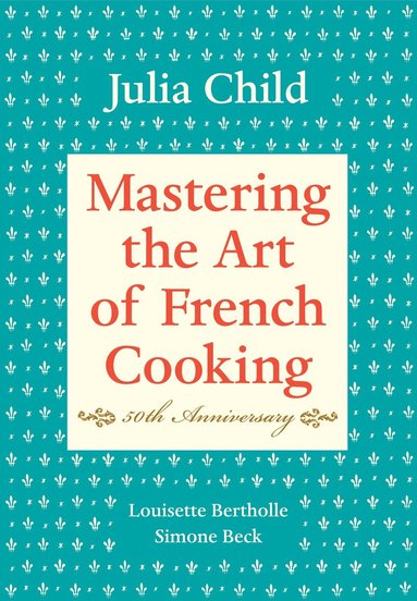 Mastering the Art of French Cooking, Volume I (häftad)