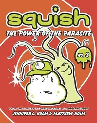 Squish #3: the Power of the Parasite (häftad)