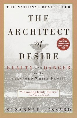 The Architect of Desire: Beauty and Danger in the Stanford White Family (hftad)