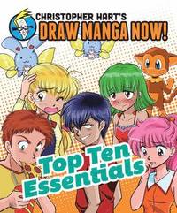 Top Ten Essentials: Christopher Hart's Draw Manga Now! (hftad)