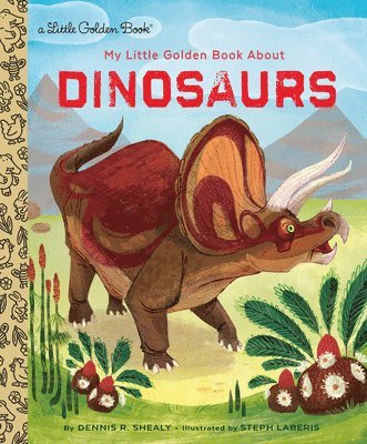 My Little Golden Book About Dinosaurs (inbunden)