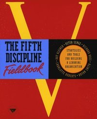 The Fifth Discipline Fieldbook: Strategies and Tools for Building a Learning Organization (hftad)