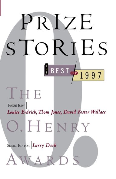 Prize Stories 1997: The O. Henry Awards (h�ftad)