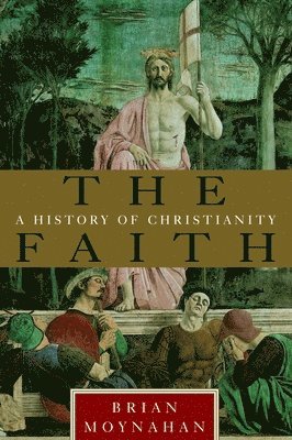 The Faith: A History of Christianity (hftad)