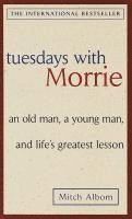 Tuesdays With Morrie: An Old Man, A Young Man, And Life's Greatest Lesson (hftad)