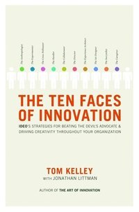 The Ten Faces of Innovation: Ideo's Strategies for Beating the Devil's Advocate and Driving Creativity Throughout Your Organization (inbunden)