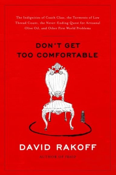 Don't Get Too Comfortable (inbunden)