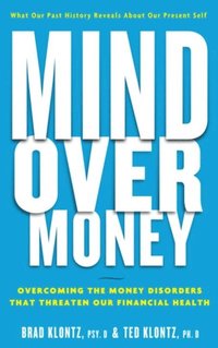 Mind Over Money Brad Klontz Ted Klontz Ebok Bokus