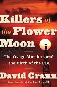 Killers Of The Flower Moon (inbunden)