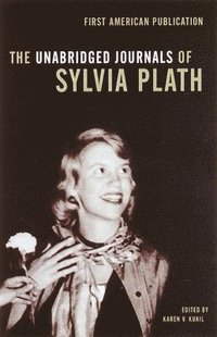 The Unabridged Journals of Sylvia Plath (häftad)