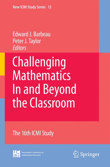 Challenging Mathematics In and Beyond the Classroom (inbunden)