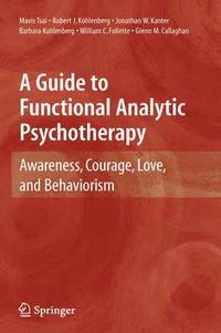 A Guide to Functional Analytic Psychotherapy (inbunden)