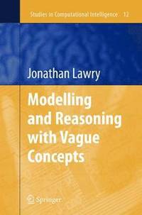 Modelling and Reasoning with Vague Concepts (inbunden)