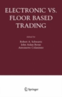 Electronic vs. Floor Based Trading (e-bok)