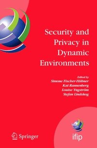 Security and Privacy in Dynamic Environments (e-bok)