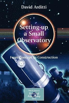 Setting-Up a Small Observatory: From Concept to Construction (hftad)