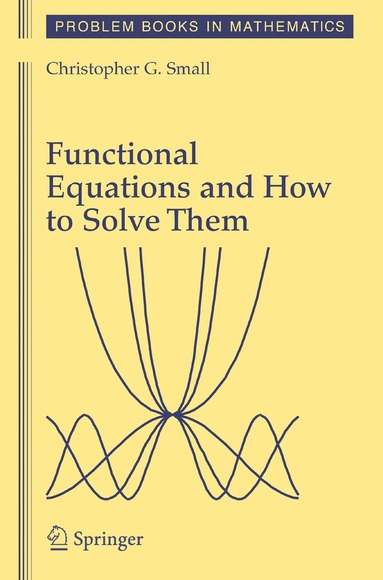 Functional Equations and How to Solve Them (häftad)