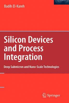 Silicon Devices and Process Integration (inbunden)