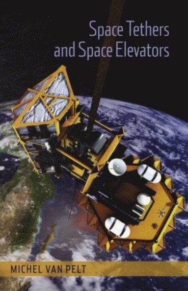 Space Tethers and Space Elevators (e-bok)
