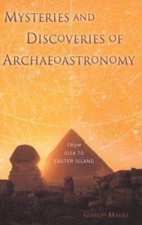 Mysteries and Discoveries of Archaeoastronomy (inbunden)