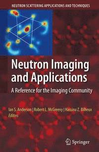 Neutron Imaging and Applications (inbunden)