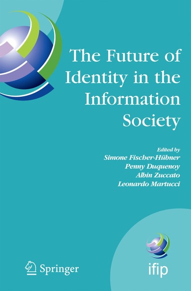 The Future of Identity in the Information Society (inbunden)