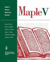 Maple V Library Reference Manual Bruce W Char Keith O Geddes Gaston H Gonnet Benton L Leong Michael B Monagan Haftad Bokus