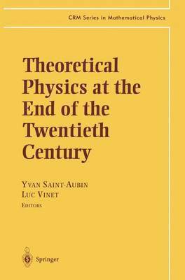 Theoretical Physics at the End of the Twentieth Century (inbunden)