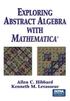 Exploring Abstract Algebra With Mathematica