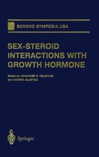 Sex-steroid Interactions with Growth Hormone (inbunden)