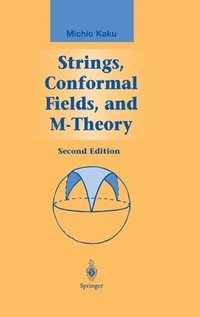 Strings, Conformal Fields, and M-Theory (inbunden)