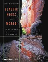 Classic Hikes of the World (inbunden)