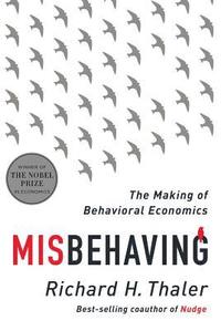 Misbehaving - The Making of Behavioral Economics (inbunden)