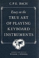 Essay on the True Art of Playing Keyboard Instruments (inbunden)