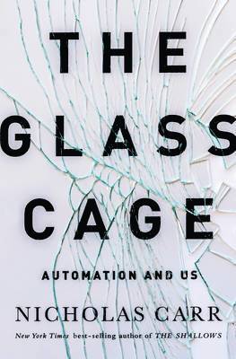 The Glass Cage: Automation and Us (häftad)