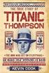 Titanic Thompson: The Man Who Bet on Everything