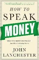 How To Speak Money - What The Money People Say-And What It Really Means (hftad)
