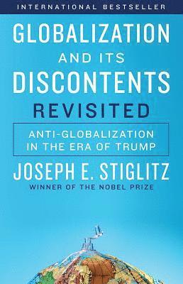 Globalization and Its Discontents Revisited: Anti-Globalization in the Era of Trump (häftad)